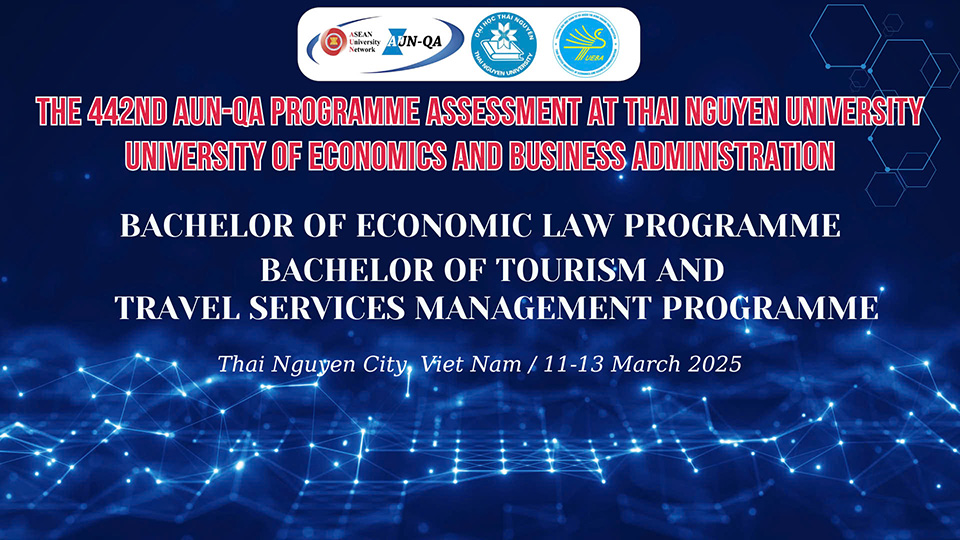 Trường Đại học Kinh tế và Quản trị kinh doanh tổ chức đánh giá AUN-QA cho 02 chương trình đào tạo