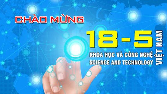 Chào mừng ngày Khoa học Công nghệ Việt Nam 18/5/2023